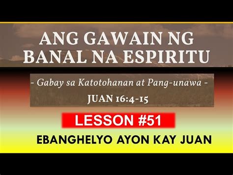 Ang Gawain Ng Espiritu Santo Gabay Sa Katotohanan At Pang Unawa John 164 15 Crossmap