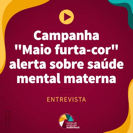 Campanha Maio furta cor alerta sobre saúde mental materna