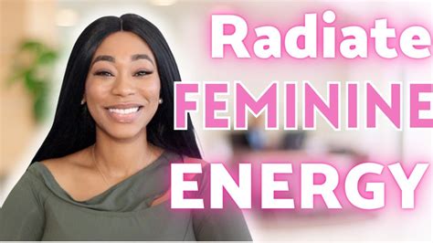 How To Radiate Feminine Energy Reinvent Yourself This Year Youtube