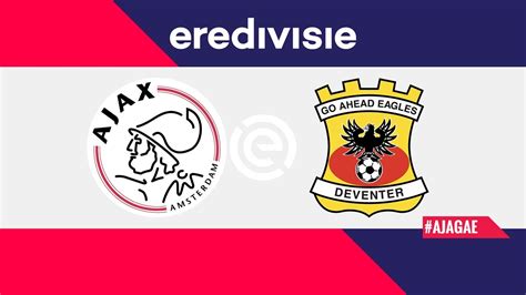 Ajax Vs Go Ahead Eagles Ao Vivo Eredivisie Acompanhamento Youtube