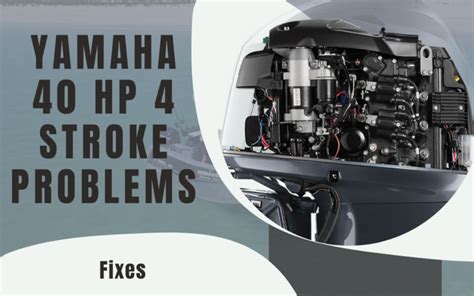 Yamaha 40 HP 4 Stroke Problems Professional Maintenance Tips