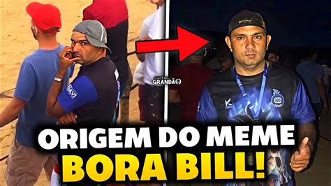 Bora Bill Meme Origem Do Meme Youtube