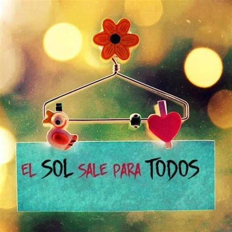 El Sol Sale Para Todos No Lo Olvides Healing Workshop Happy