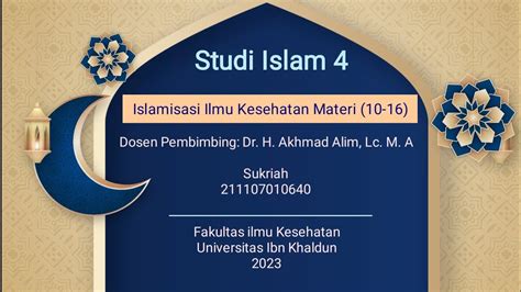 UAS Islamisasi Ilmu Kesehatan Dr H Akhmad Alim Lc M A By