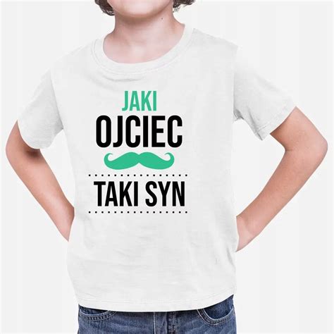 JAKI OJCIEC TAKI SYN KOSZULKA DLA SYNA PREZENT 13712216537 Allegro Pl