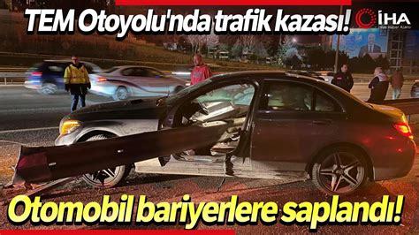 Tem Otoyolunda Trafik Kazas Otomobil Bariyerlere Ok Gibi Sapland