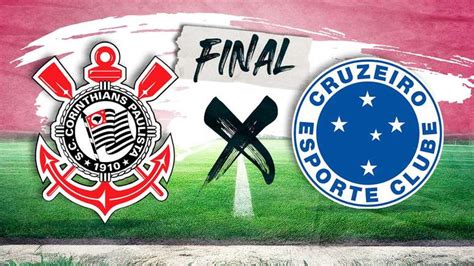 Corinthians X Cruzeiro Saiba Onde Assistir Ao Vivo A Finalíssima Da