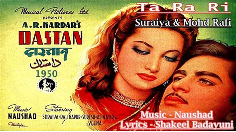 Ta Ra Ri Suraiya Mohd Rafi Film DASTAN 1950 Hindi Film Song