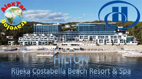 Hilton Rijeka Costabella Beach Resort Spa At Travelog Youtube