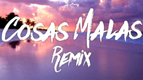 COSAS MALAS Remix DJ Matty Manuel Turizo Dalex Justin Quiles