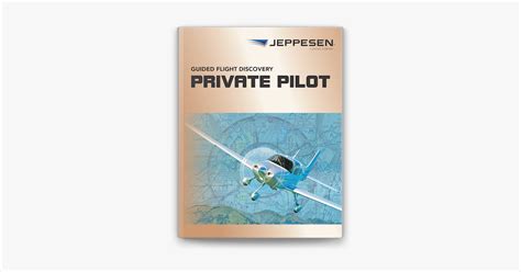 Guided Flight Discovery Private Pilot Textbook By Jeppesen A Boeing