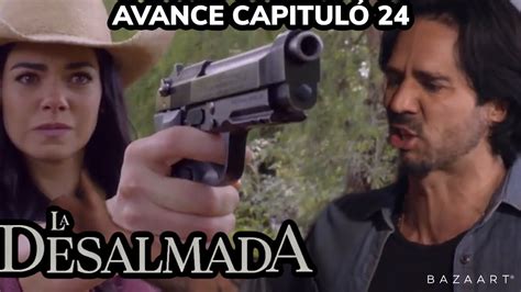 La Desalmada Capitulo Avance Hd K Completo Fernanda Mata A Rafael