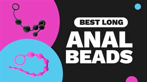 3 Best Long Anal Beads Video Demonstration My Sex Toy Guide