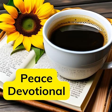 Peace Devotional For The Mornings Coffee With Starla