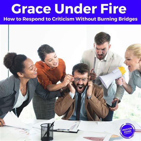 Grace Under Fire: How to Respond to Criticism Without Burning Bridges - Preston Poore