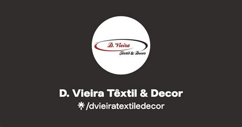 D Vieira Têxtil Decor Instagram Facebook Linktree