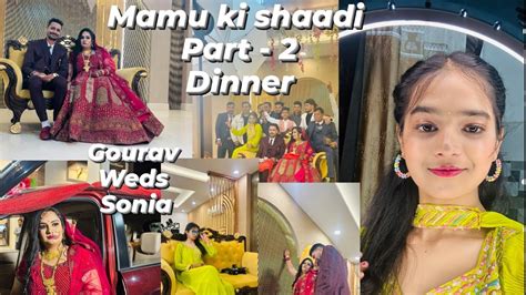 Mamu Ki Shaadi Part 2 Dinner Part Gourav Weds Sonia Youtube