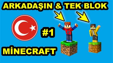 MİNECRAFT ARKADAŞIN TEK BLOK 1 skyblock TÜRKÇE YouTube