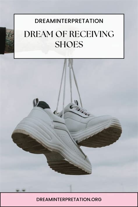 Dream Of Receiving Shoes Interpretation Spiritual Meaning