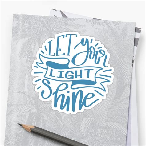 "Let Your Light Shine" Sticker by LeahsLetterbox | Redbubble