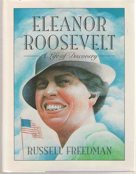 Eleanor Roosevelt A Life Of Discovery By Freedman Russell Very Good