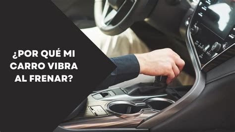 Por qué mi carro vibra al frenar Autonais