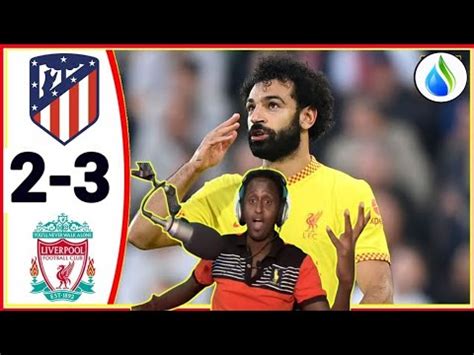 Tabintii Maxamed Qadar Atletico Madrid Vs Liverpool 2 3 Tabintii