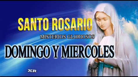 SANTO ROSARIO Domingo y Miércoles Misterios Gloriosos YouTube