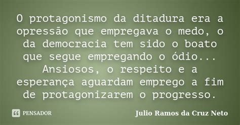 O Protagonismo Da Ditadura Era A Julio Ramos Da Cruz Neto Pensador