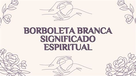 Borboleta Branca Significado Espiritual Ame Jumelle