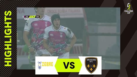 Instant Highlights Zebre Parma V Dragons Rfc Round Epcr Challenge