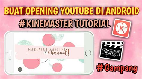 Cara Membuat Intro Atau Opening Youtube Di Android Kinemaster