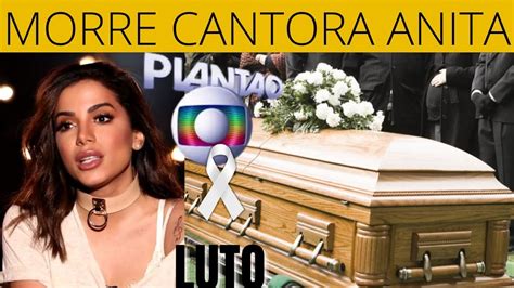 Not Cia Chega Morte Da Cantora Anita Confirmada Pela Fam Lia Causa