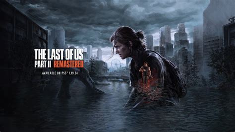 The Last Of Us Part 2 Remastered Officially Announced