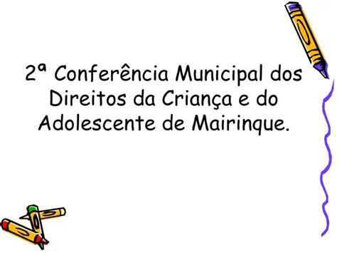 PPT 2ª Conferência Municipal dos Direitos da Criança e do Adolescente