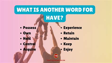 What Is Another Word For Have Have Synonyms Antonyms And Sentences