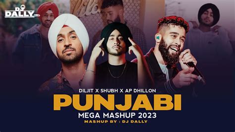 Punjabi Mega Mashup 2023 Dj Dally Diljit Dosanjh Shubh Ap Dhillon