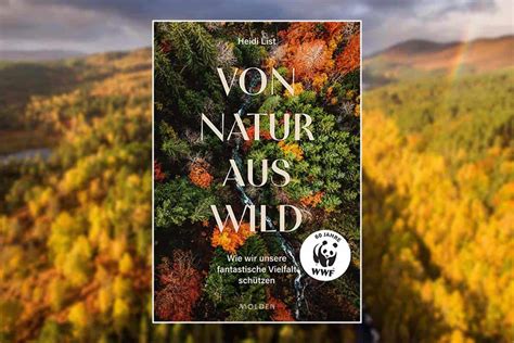 “von Natur Aus Wild” Wwf Österreich Wird 60 Wwf Österreich