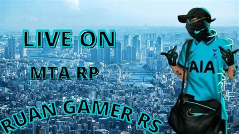 LIVE ON GTA RP MELHOR SERVIDOR DE MTA RP HORIZONTE ROLEPLAY YouTube