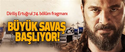 Diriliş Ertuğrul 74 bölüm fragmanı Büyük Savaş Başlıyor