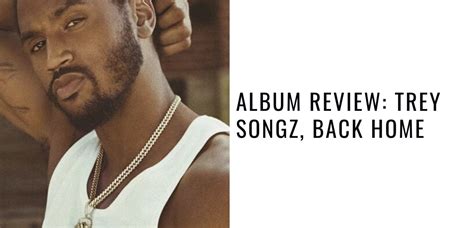 Album Review: Trey Songz, Back Home - Reviews & Dunn