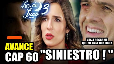 Luz De Luna 3 Avance Capitulo 60 Lunes 03 07 2023 Carejebe