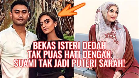 Bekas Isteri Dedah Tak Puas Hati Dengan Suami Tak Jadi Puteri Sarah