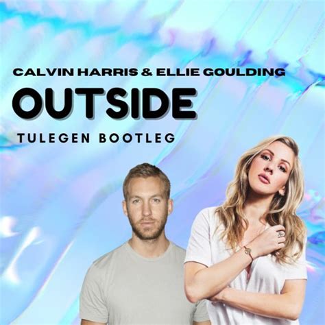 Stream Calvin Harris Ft Ellie Goulding Outside Tulegen Bootleg