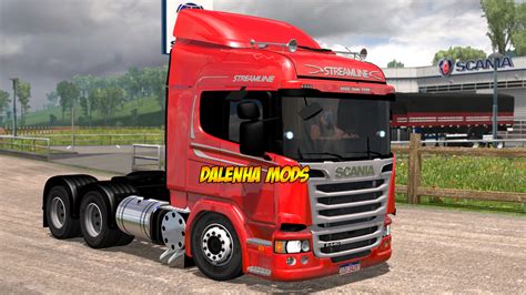 Caminh O Scania R Streamline Para Ets V X Dalenha Mods