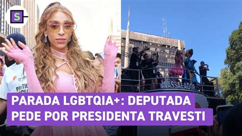 Parada LGBTQIA Érika Hilton deputada federal pede por presidenta