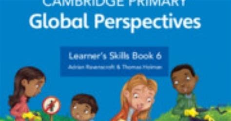 Cambridge Primary Global Perspectives Learner S Skills Book 6 With Digital Access 2nd Edition 1