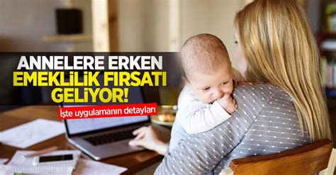 Annelere Erken Emeklilik F Rsat Geliyor Te Uygulaman N Detaylar