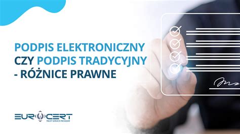 Podpis elektroniczny a własnoręczny Jak podpisywać ważne dokumenty