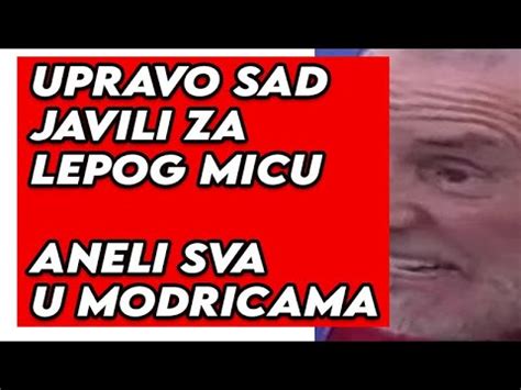 Sad Upravo Javili Za Lepog Micu Aneli Ahmic U Modricama Svi Pla U